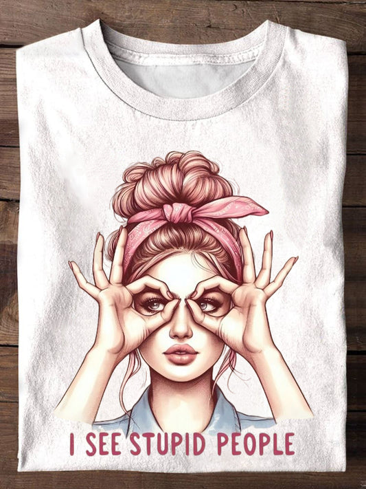 I See Stupid People Funny Adult Humor Print Unisex Casual T-shirt